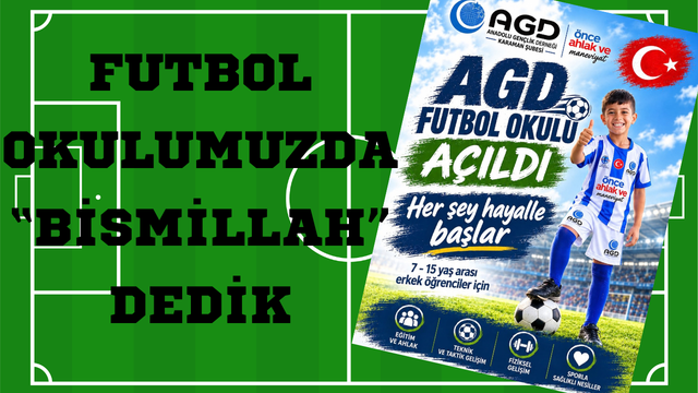 Futbol okulumuzda "Bismillah" dedik